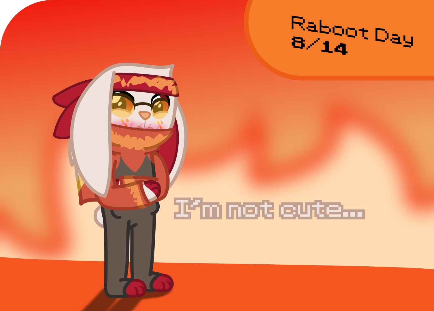 A raboot says 'I'm not cute...'
